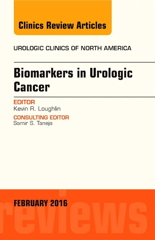 Biomarkers in Urologic Cancer, An Issue of Urologi...