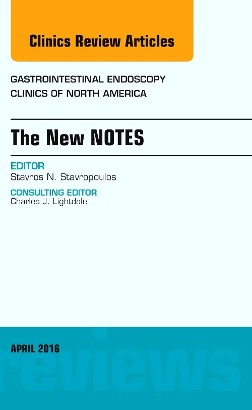 The New NOTES, An Issue of Gastrointestinal Endosc...