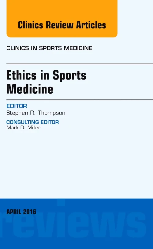 Ethics in Sports Medicine, An Issue of Clinics in ...