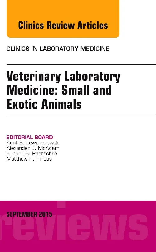 Coperta cărții "Veterinary Laboratory Medicine: Small and Exotic Animals, An Issue of Clinics in Laboratory Medicine" de autor necunoscut