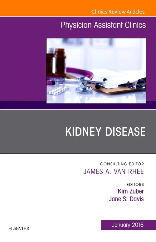 Kidney Disease, An Issue of Physician Assistant Cl...