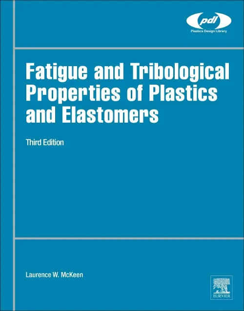 Fatigue and Tribological Properties of Plastics an...