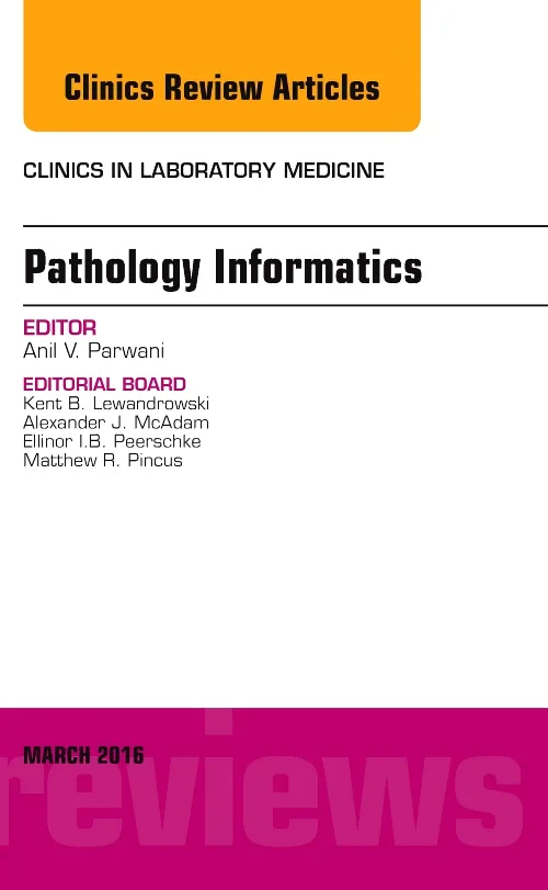 Pathology Informatics, An Issue of the Clinics in ...