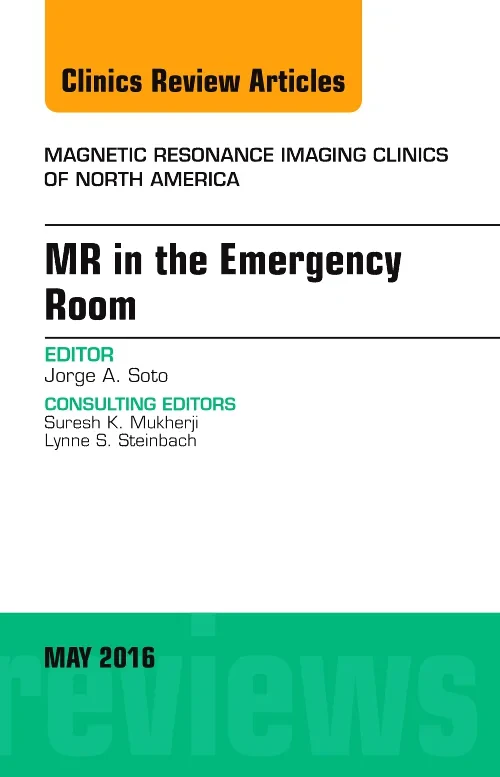 MR in the Emergency Room, An issue of Magnetic Res...