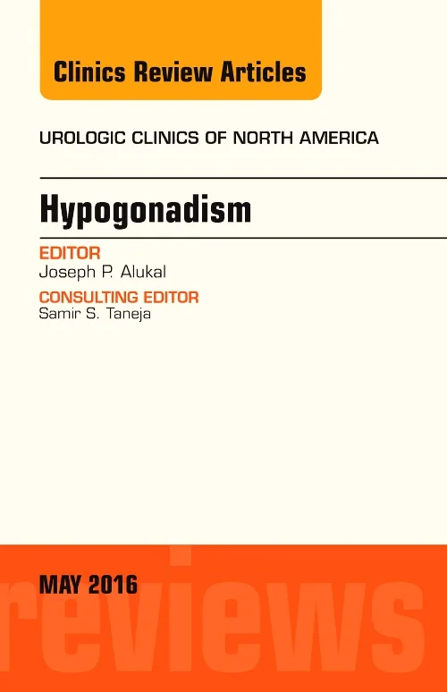 Hypogonadism, An Issue of Urologic Clinics of Nort...