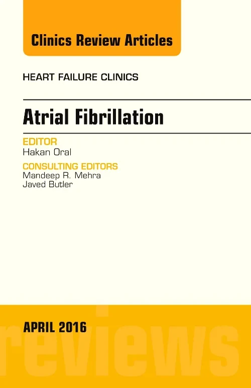 Atrial Fibrillation, An Issue of Heart Failure Cli...