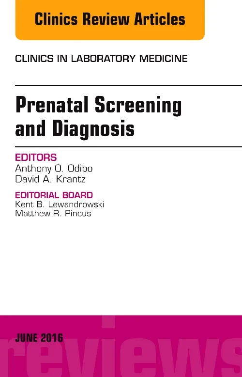 Prenatal Screening and Diagnosis, An Issue of the ...