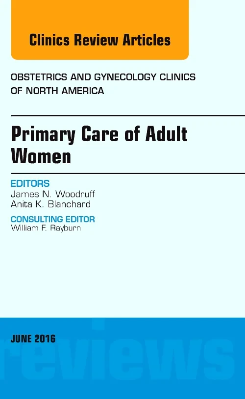 Primary Care of Adult Women, An Issue of Obstetric...