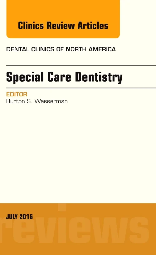 Special Care Dentistry, An issue of Dental Clinics...