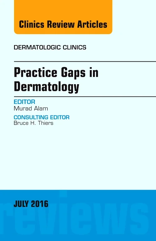 Practice Gaps in Dermatology, An Issue of Dermatol...