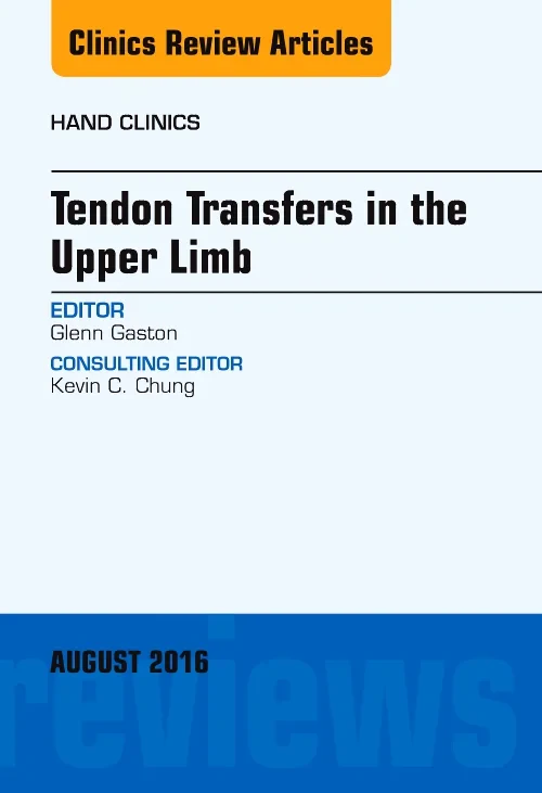 Tendon Transfers in the Upper Limb, An Issue of Ha...