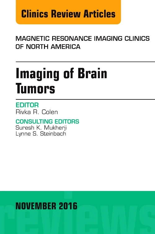 Imaging of Brain Tumors, An Issue of Magnetic Reso...