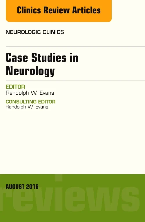 Case Studies in Neurology, An Issue of Neurologic ...