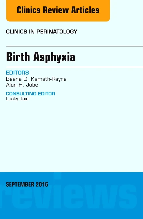 Birth Asphyxia, An Issue of Clinics in Perinatolog...