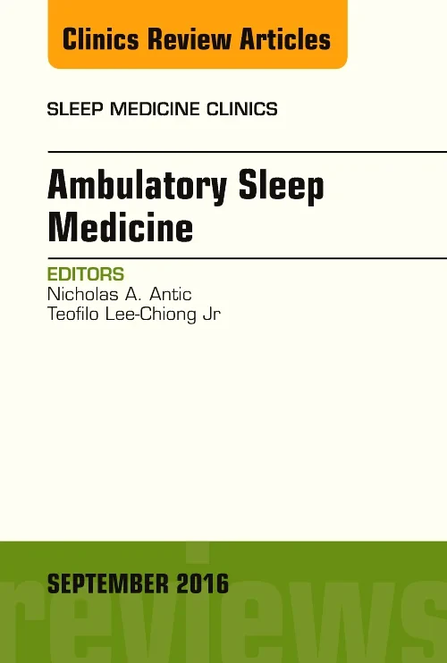 Ambulatory Sleep Medicine, An Issue of Sleep Medic...