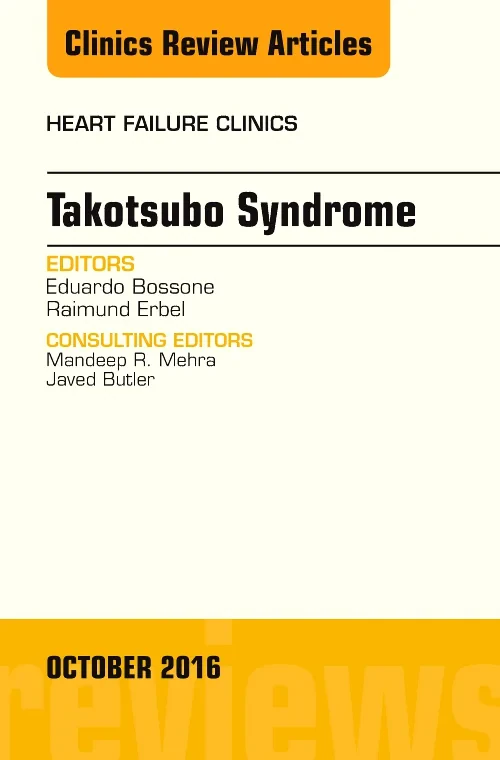 Takotsubo Syndrome, An Issue of Heart Failure Clin...