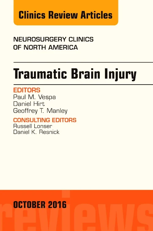 Traumatic Brain Injury, An Issue of Neurosurgery C...