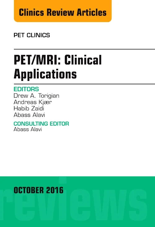 PET/MRI: Clinical Applications, An Issue of PET Cl...