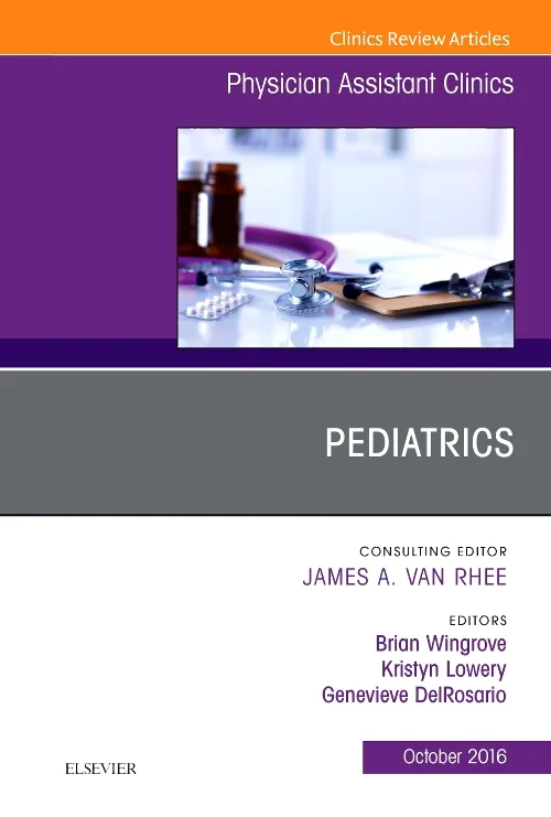 Pediatrics, An Issue of Physician Assistant Clinic...