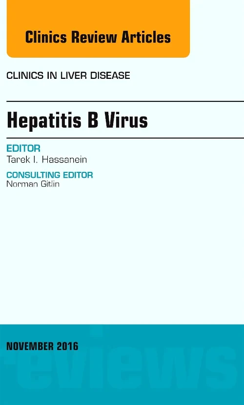 Hepatitis B Virus, An Issue of Clinics in Liver Di...