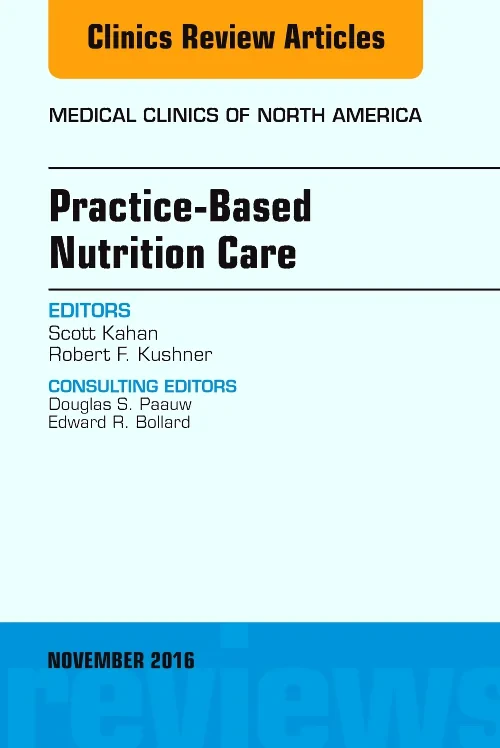 Practice-Based Nutrition Care, An Issue of Medical...