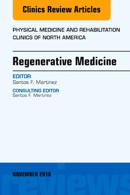Regenerative Medicine, An Issue of Physical Medici...
