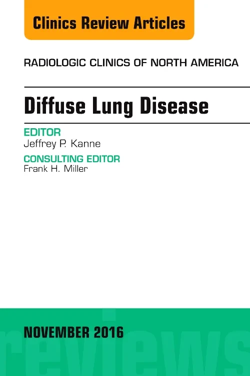 Diffuse Lung Disease, An Issue of Radiologic Clini...