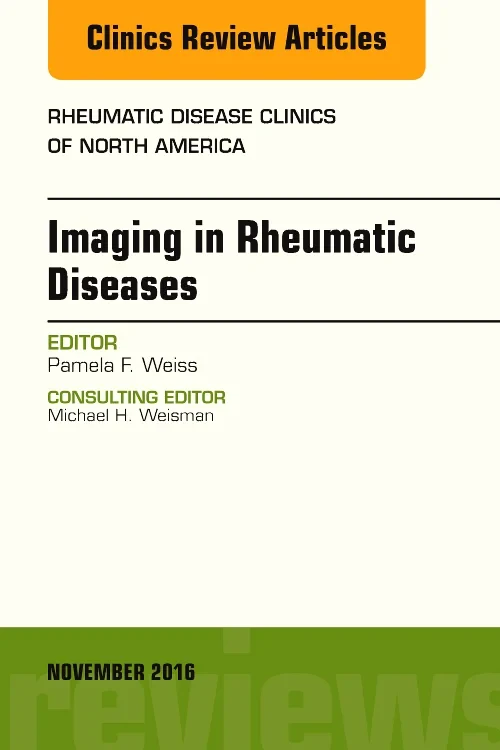 Imaging in Rheumatic Diseases, An Issue of Rheumat...