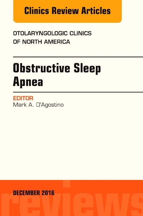 Obstructive Sleep Apnea, An Issue of Otolaryngolog...