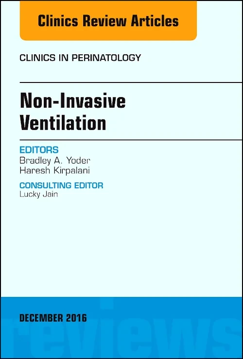 Non-Invasive Ventilation, An Issue of Clinics in P...