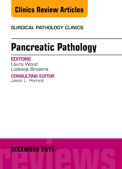Pancreatic Pathology, An Issue of Surgical Patholo...