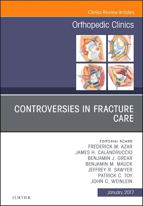 Controversies in Fracture Care, An Issue of Orthop...