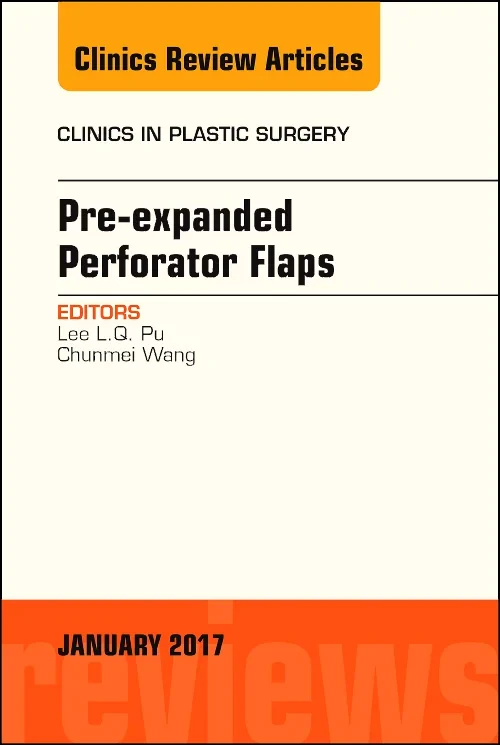 Pre-Expanded Perforator Flaps, An Issue of Clinics...