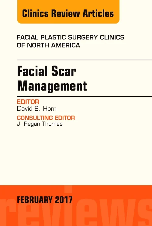 Facial Scar Management, An Issue of Facial Plastic...
