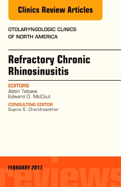 Refractory Chronic Rhinosinusitis, An Issue of Oto...