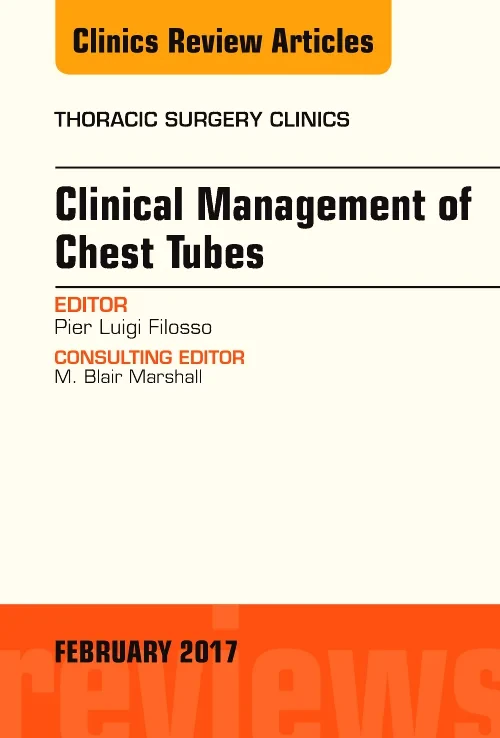 Clinical Management of Chest Tubes, An Issue of Th...