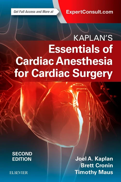 Kaplan’s Essentials of Cardiac Anesthesia
