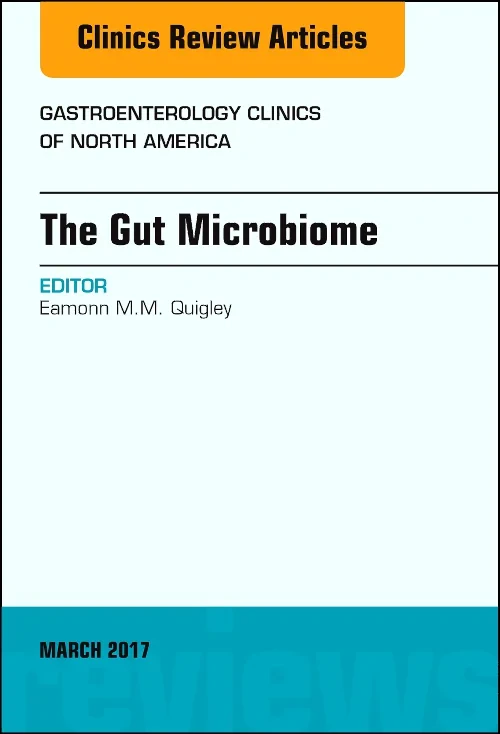 The Gut Microbiome, An Issue of Gastroenterology C...