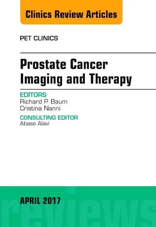 Prostate Cancer Imaging and Therapy, An Issue of P...