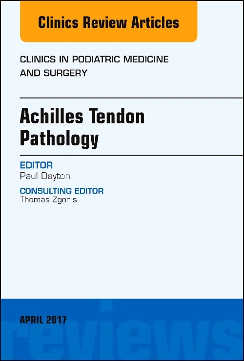 Achilles Tendon Pathology, An Issue of Clinics in ...
