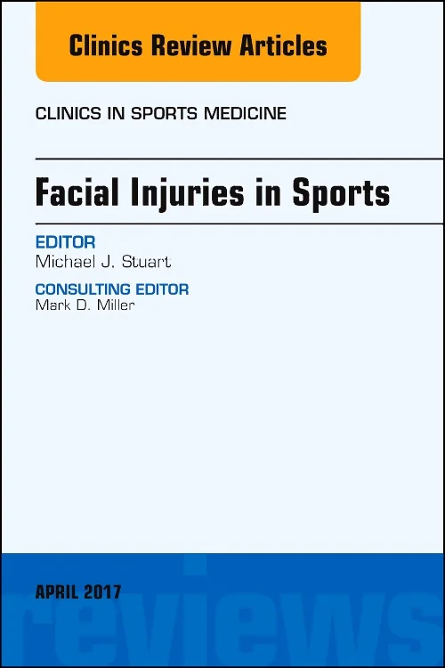 Facial Injuries in Sports, An Issue of Clinics in ...