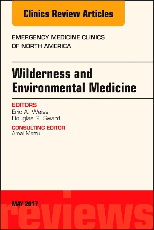 Wilderness and Environmental Medicine, An Issue of...