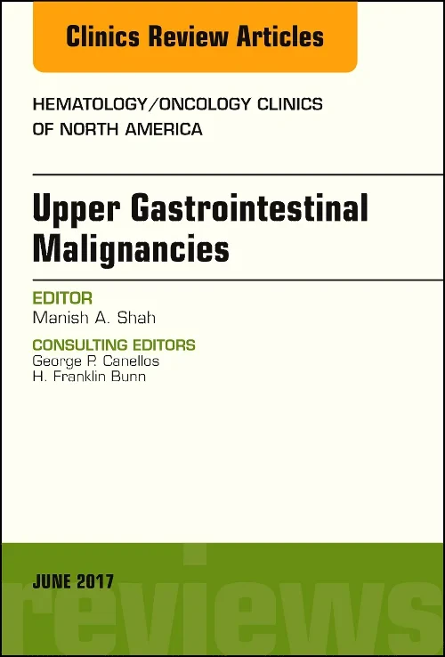 Coperta cărții "Upper Gastrointestinal Malignancies, An Issue of Hematology/Oncology Clinics of North America" de autor necunoscut