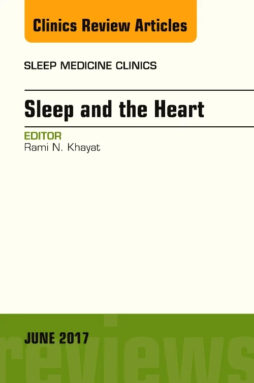 Sleep and the Heart, An Issue of Sleep Medicine Cl...