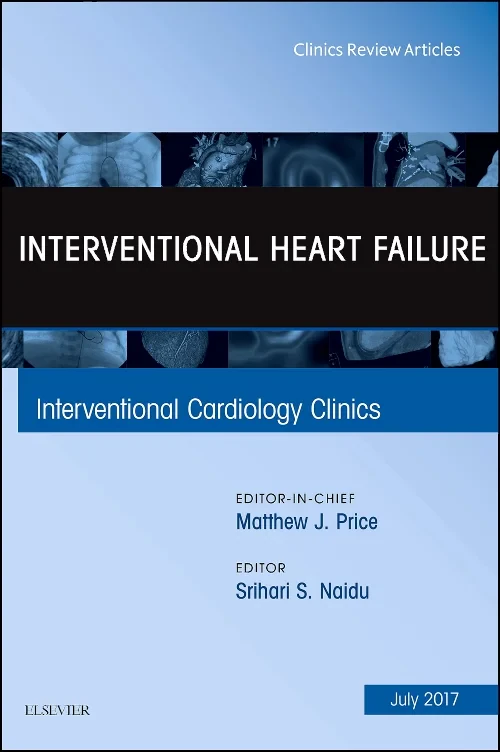 Interventional Heart Failure, An Issue of Interven...