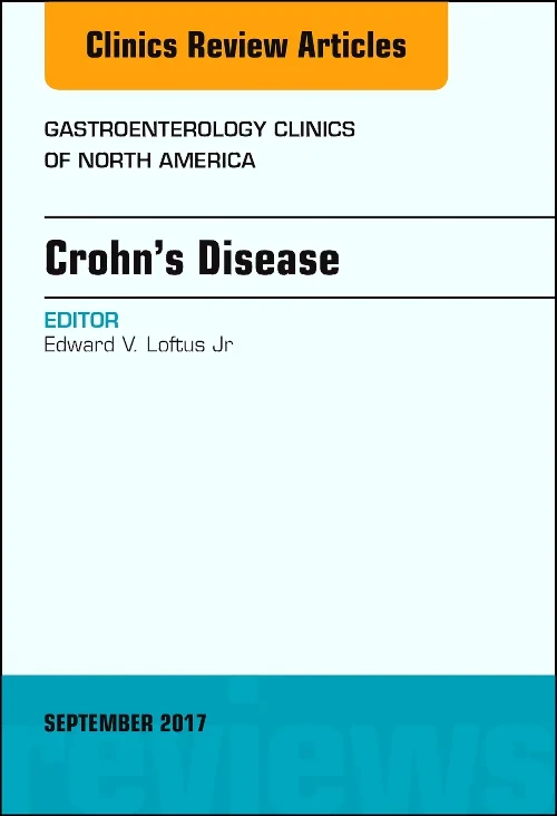 Crohn's Disease, An Issue of Gastroenterology Clin...