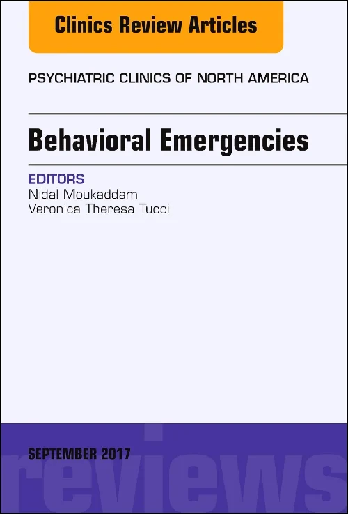 Behavioral Emergencies, An Issue of Psychiatric Cl...