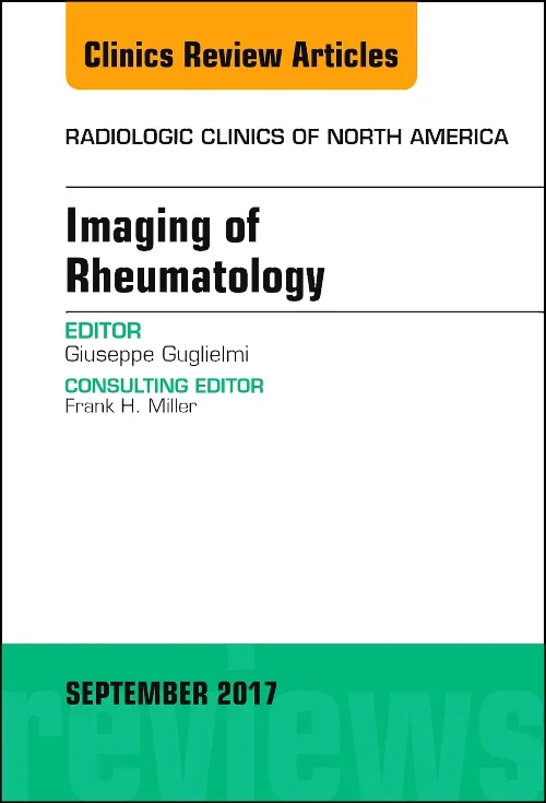 Imaging of Rheumatology, An Issue of Radiologic Cl...