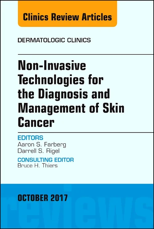 Coperta cărții "Non-Invasive Technologies for the Diagnosis and Management of Skin Cancer, An Issue of Dermatologic Clinics, Volume 35-4" de autor necunoscut