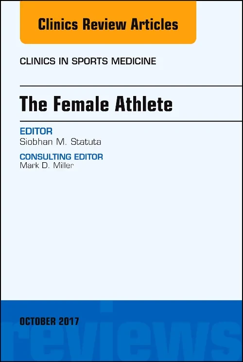 The Female Athlete, An Issue of Clinics in Sports ...
